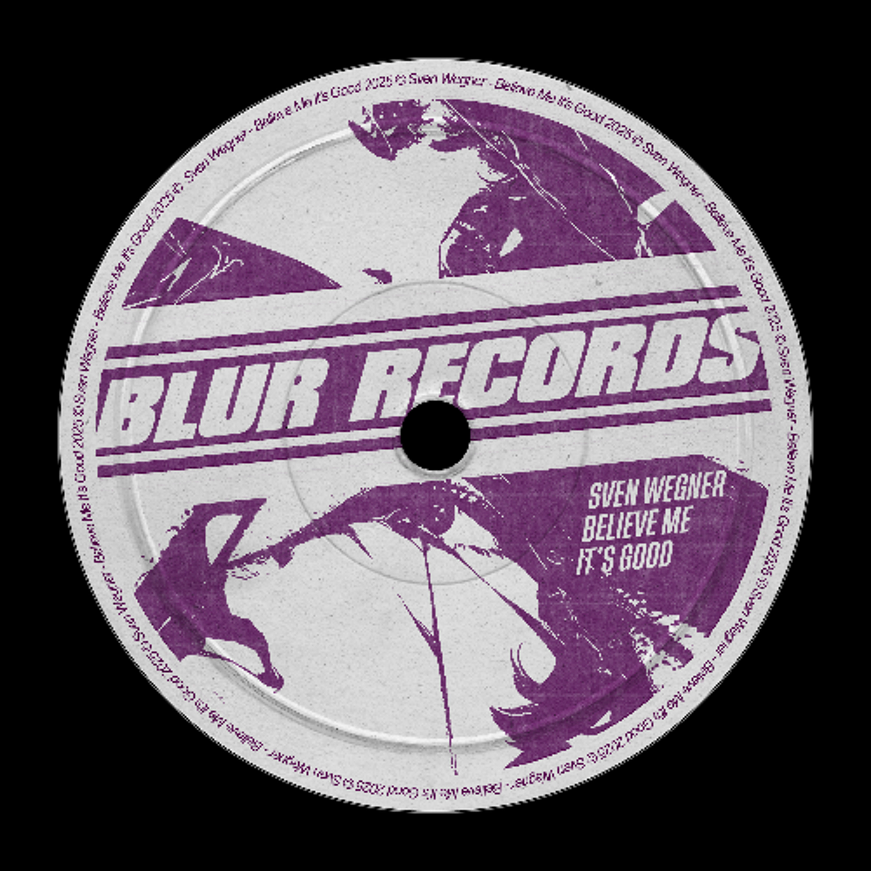 PREMIERE: Sven Wegner - Believe Me Its Good [Blur Records] episode artwork