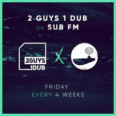 2 Guys 1 Dub on SUB.FM
