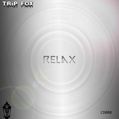 Trip Fox - "Relax" [Free Download]
