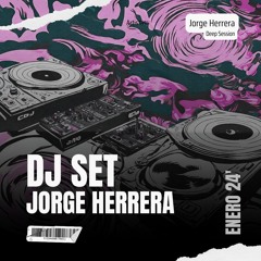 SET ENERO 24 DEEP - JORGE HERRERA