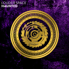 Louder Space - Haunted