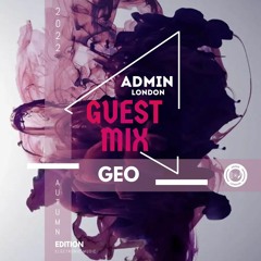 ADMIN_LDN Podcast #12 -Guest mix GEO