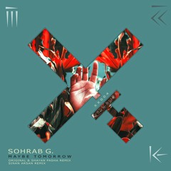 Sohrab G. - Maybe Tomorrow (Sinan Arsan Remix)