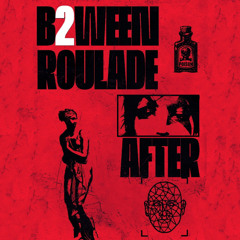 B2WEEN ft ROULADE - AFTER
