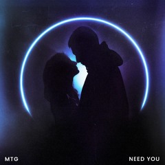 MTG - Need You
