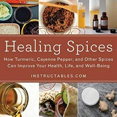 [READ] EPUB KINDLE PDF EBOOK Healing Spices: How Turmeric, Cayenne Pepper, and Other