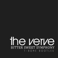 The Verve - Bittersweet Symphony (T-Bone Bootleg)