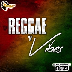 REGGAE & VIBES Part 2 | mixed by @DJHILLY