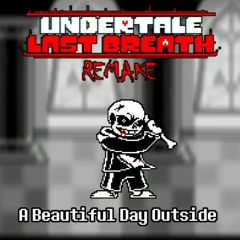 [undertale last breath remake] a beautiful day outside (outdated)