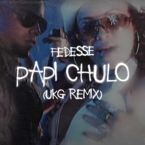 PAPI CHULO (UKG Remix)