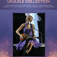 Get PDF Taylor Swift - Ukulele Collection: 27 Hits to Strum & Sing by  Taylor Swift