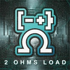 2 OHMS LOAD - Ohms