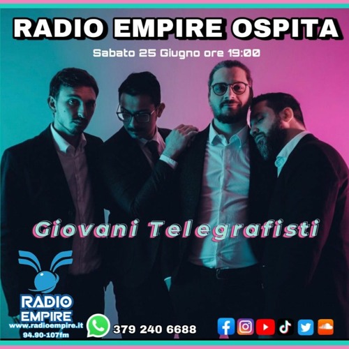 Radio Empire Ospita...Giovani Telegrafisti 25 Giugno 2022