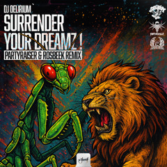 DJ Delirium - Surrender Your Dreamz ! (Partyraiser & Rosbeek Remix) [Be Yourself Music]