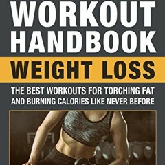 ❤️ Download The Dumbbell Workout Handbook: Weight Loss: The Best Workouts for Torching Fat and B