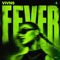 VIVNS - FEVER