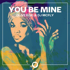 Oliver Gil, Dj Mcfly - You Be Mine (Extended Mix)