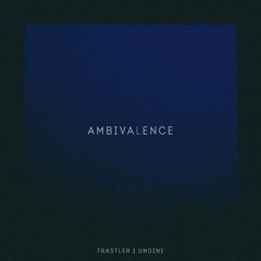 Trastler  - Ambivalence