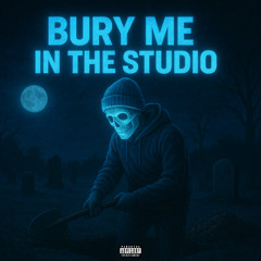 Bury Me In The Studio