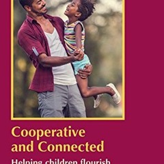 [VIEW] PDF 📚 Cooperative and Connected: Helping Children Flourish Without Punishment