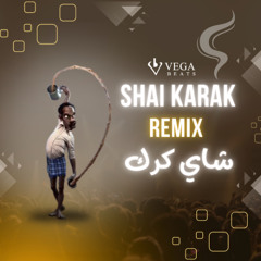 Chai Karak - Vega Remix
