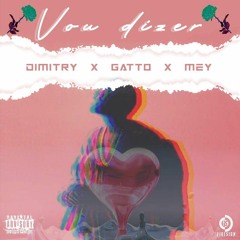 Vou Dizer(Dimitry x Gatto x MR)(Hosted by Mbala)