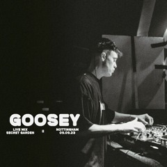 Goosey @ Secret Garden Nottingham - Sept 23'
