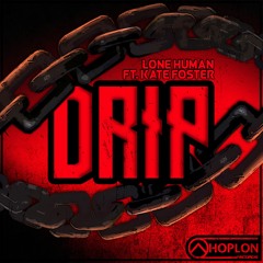 Lone Human - DRIP ft. Kate Foster