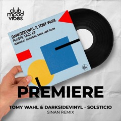 PREMIERE: Tomy Wahl & Darksidevinyl ─ Solsticio (SINAN Remix) [Mau House]