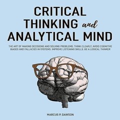 kindle👌 Critical Thinking and Analytical Mind: The Art of Making Decisions and Solving