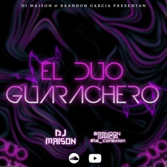 Dj Maison, Brandon Garcia - El Duo Guarachero