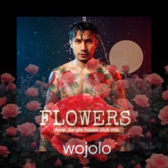 FLOWER wojolo deep jungle house version