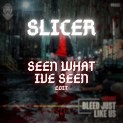 Noxiouz & The Herbalist - Seen What Ive Seen (Slicer Edit)[FREE DOWNLOAD]