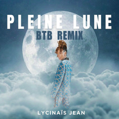LYCINAIS JEAN - PLEINE LUNE (BTB REMIX)