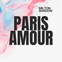 Milton Shadow - Paris Amour