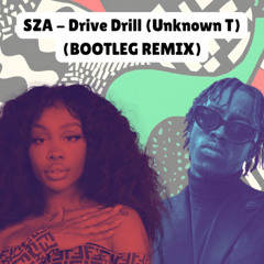 SZA - Drive Remix (Unknown T Drill Beat) Brett DeVibe BOOTLEG