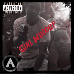 Girl Wuddup Ft. NoCap Chance