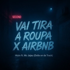 Htzin ft. Mc Jajau - Vai tira a roupa X Airbnb - ( Dolla on da Track )