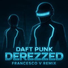 Daft Punk - Derezzed (Francesco V Remix) (FREE DOWNLOAD)