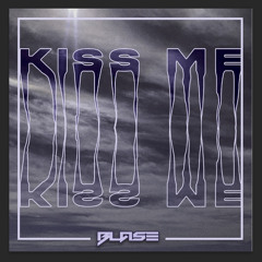Blase - Kiss Me