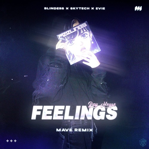 Blinders x Skytech x EVIE - Feelings (Mave Remix)