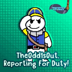 TheOdd1sOut, Reporting For Duty!