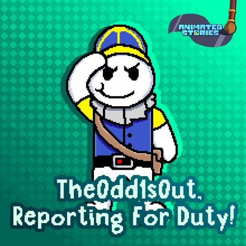 TheOdd1sOut, Reporting For Duty!