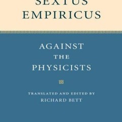 ❤book✔ Sextus Empiricus: Against the Physicists