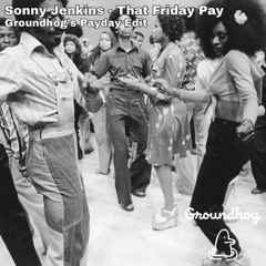 Sonny Jenkins - That Friday Pay (Groundhog's Payday Edit)