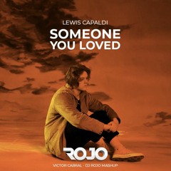 Lewis Capaldi - Somene You Loved - Victor Cabral ( Dj Rojo Mashup )FREE DOWNLOAD