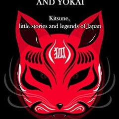 Download pdf Japanese folklore and Yokai: Kitsune, little stories and legends of Japan by  Kévin TE