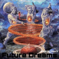 Future Dreams (prod by MaxY)