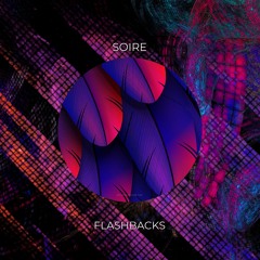 Soire - Flashbacks (Original Mix) / PROMO