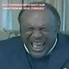 Away From Me, Devil (Tongues) 2.3 _